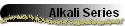 Alkali Series
